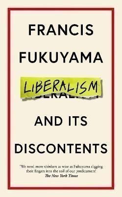 Fukuyama Francis: Liberalism and Its Discontents