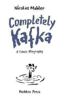 Mahler Nicolas: Completely Kafka: A Comic Biography