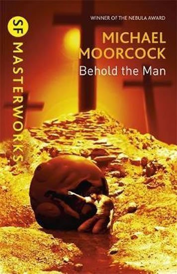 Moorcock Michael: Behold The Man