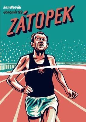 Novák Jan: Zátopek: When you can´t keep going, go faster!