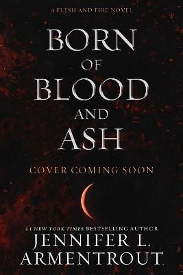 Armentrout Jennifer L.: Born of Blood and Ash