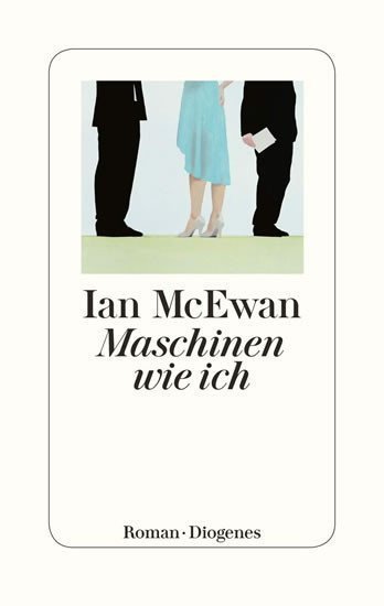 McEwan Ian: Maschinen wie ich