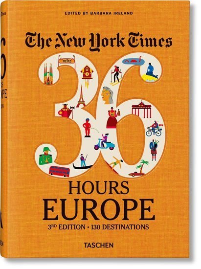 Ireland Barbara: The New York Times: 36 Hours Europe, 3rd Edition