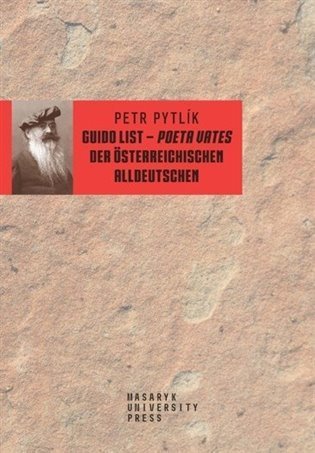 Pytlík Petr: Guido List - poeta vates der österreichischen Alldeutschen