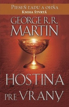 Martin George R. R.: Hostina pre vrany - Pieseň ľadu a ohňa 4 (slovensky)