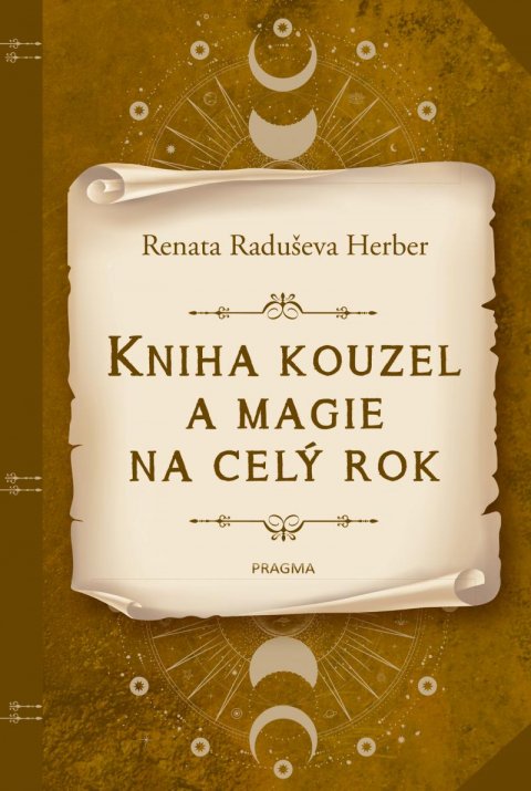 Raduševa Herber Renata: Kniha kouzel a magie na celý rok Raduševa Herber Renata: Kniha kouzel a magie na celý rok