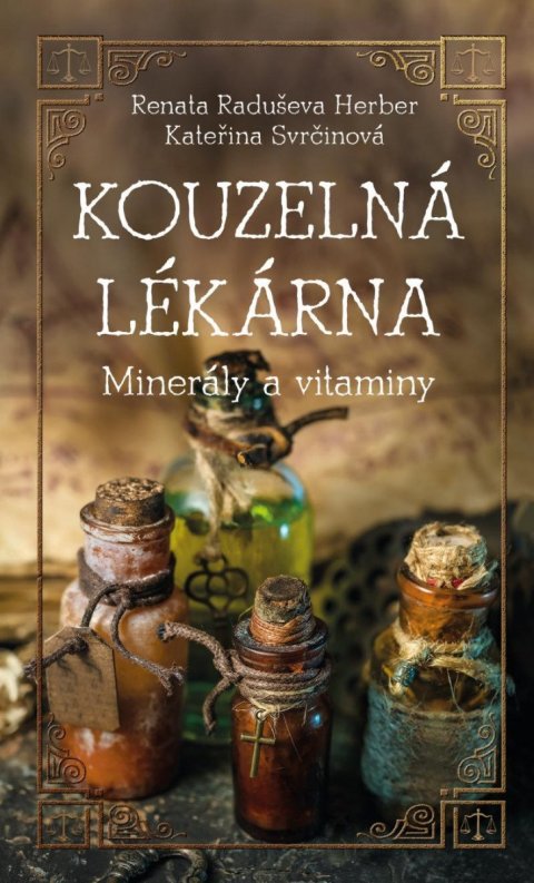 Raduševa Herber Renata: Kouzelná lékárna - Minerály a vitaminy Raduševa Herber Renata: Kouzelná lékárna - Minerály a vitaminy