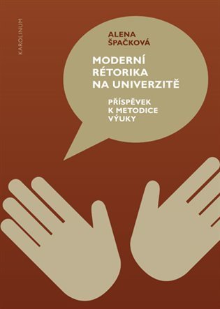 Špačková Alena: Moderní rétorika na univerzitě