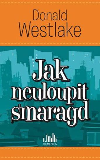 Westlake Donald E.: Jak neuloupit smaragd