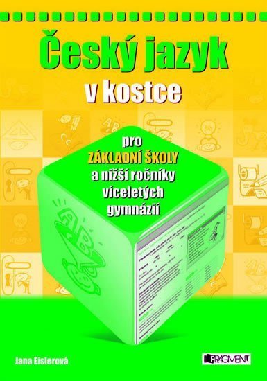 Eislerová Jana: Český jazyk v kostce pro ZŠ