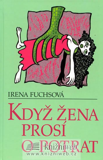 Fuchsová Irena: Když žena prosí o potrat Fuchsová Irena: Když žena prosí o potrat