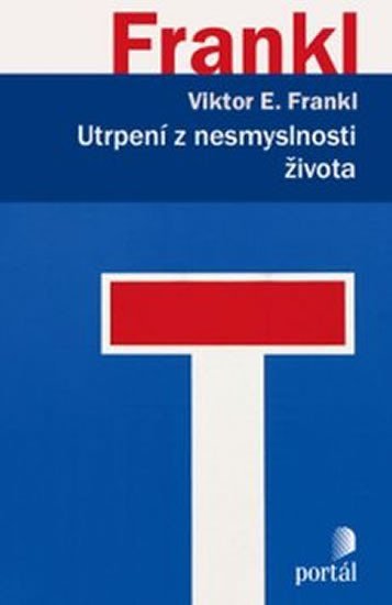 Frankl Viktor E.: Utrpení z nesmyslnosti života