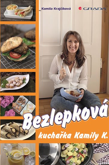 Krajčíková Kamila: Bezlepková kuchařka Kamily K.