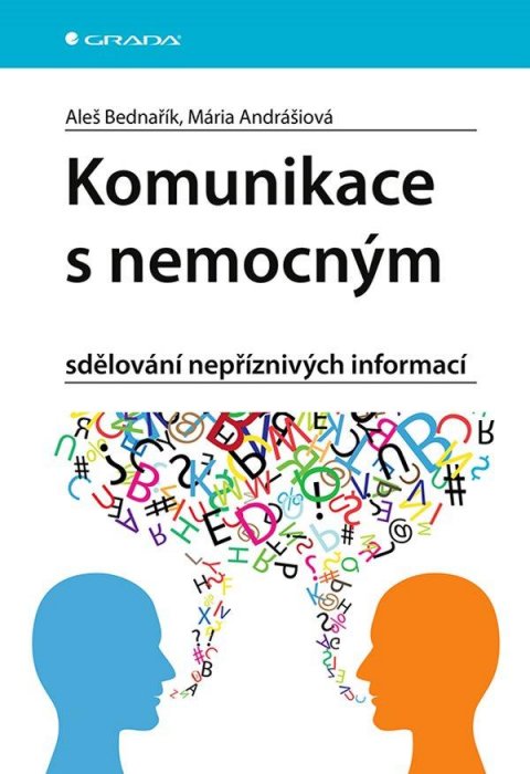 Bednařík Aleš, Andrášiová Mária: Komunikace s nemocným - sdělování nepříznivých informací