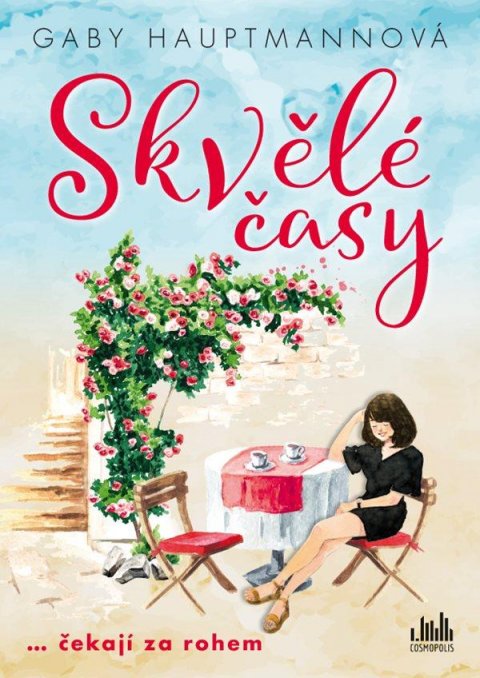 Hauptmannová Gaby: Skvělé časy