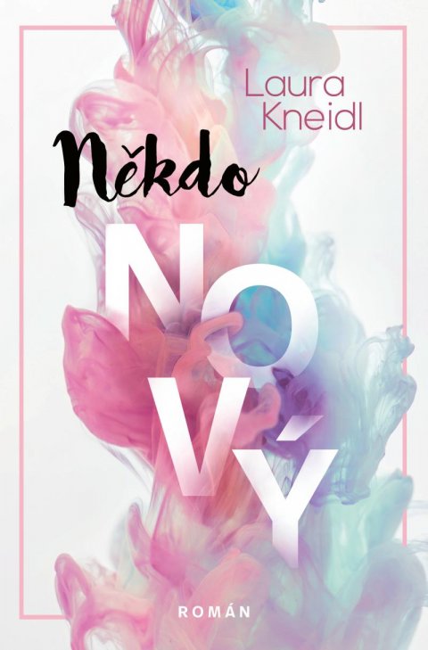 Kneidl Laura: Někdo nový Kneidl Laura: Někdo nový