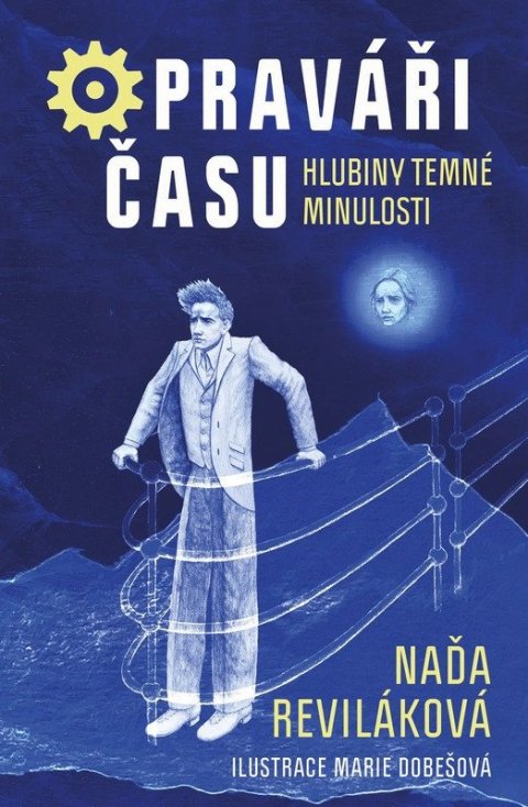 Reviláková Naďa: Opraváři času 3 - Hlubiny temné minulosti