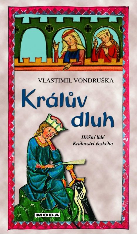 Vondruška Vlastimil: Králův dluh - Hříšní lidé Království českého Vondruška Vlastimil: Králův dluh - Hříšní lidé Království českého