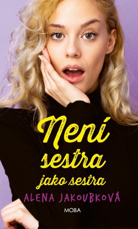 Jakoubková Alena: Není sestra jako sestra Jakoubková Alena: Není sestra jako sestra