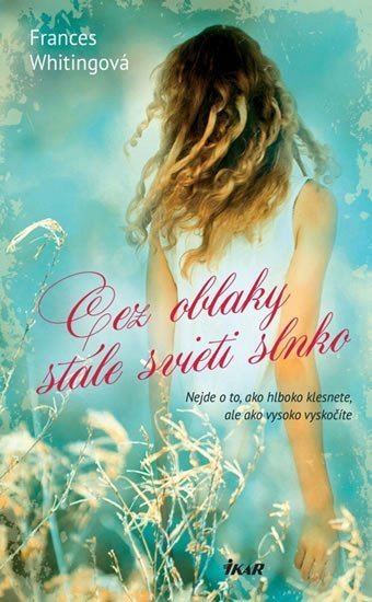 Whitingová Frances: Cez oblaky stále svieti slnko