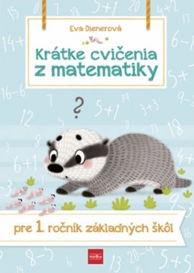 Dienerová Eva: Krátke cvičenia z matematiky pre 1. ročník ZŠ
