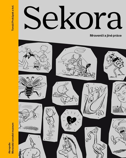 kolektiv autorů: Sekora - Mravenčí a jiné práce kolektiv autorů: Sekora - Mravenčí a jiné práce