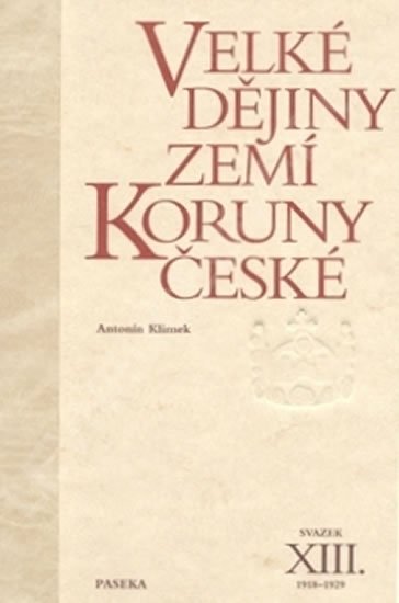 Klimek Antonín: Velké dějiny zemí Koruny české XIII. 1918-1929