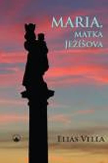 Vella Elias: Maria, matka Ježíšova