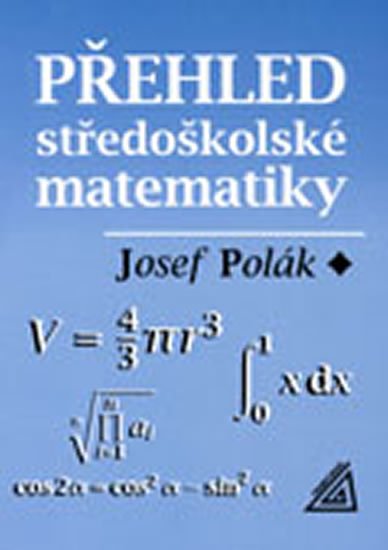Polák Josef: Přehled středoškolské matematiky - 10. vydání