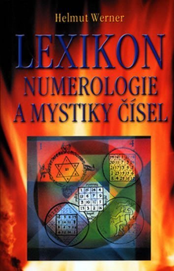 Werner Helmut: Lexikon numerologie a mystiky čísel