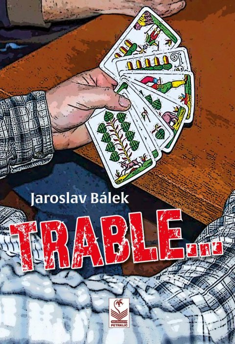 Bálek Jaroslav: TRABLE Bálek Jaroslav: TRABLE