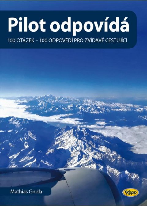 Gnida Mathias: Pilot odpovídá: 100 otázek - 100 odpovědí pro zvídavé cestující