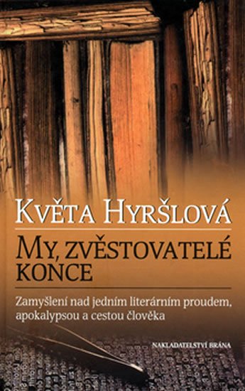 Haryšlová Květa: My, zvěstovatelé konce
