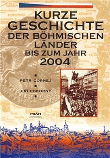 Čornej Petr: Dějiny českých zemí / Kurze Geschichte der Böhmischen Länder
