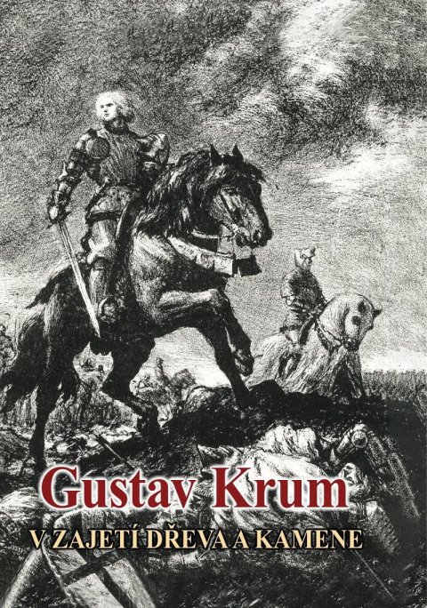 Krum Gustav: V zajetí dřeva a kamene Krum Gustav: V zajetí dřeva a kamene