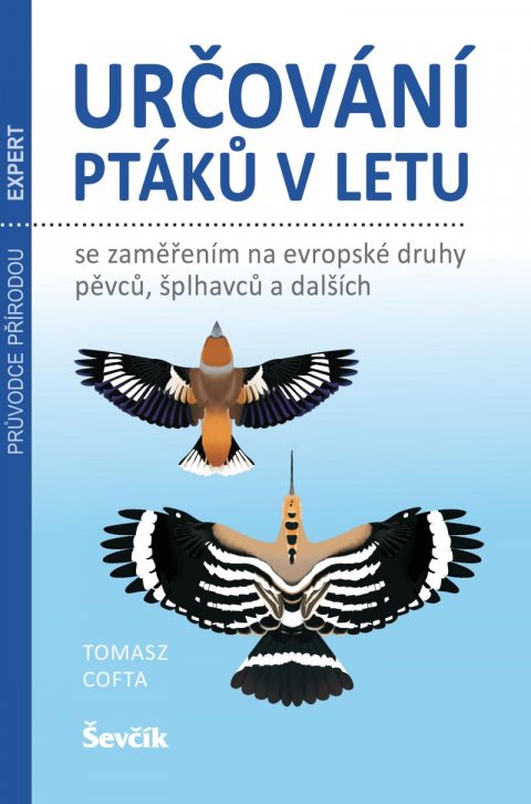 Cofta Tomasz: Určování ptáků v letu se zaměřením na evropské druhy pěvců, šplhavců a dalš