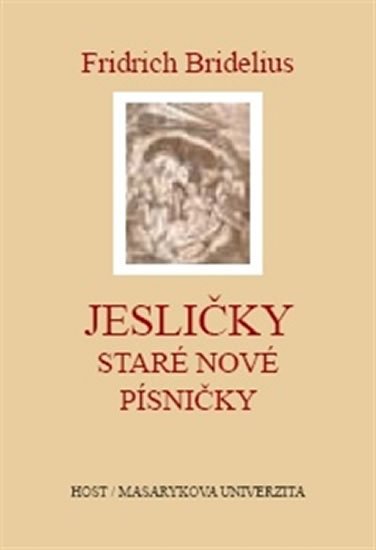 Bridelius Fridrich: Jesličky - Staré nové písničky Bridelius Fridrich: Jesličky - Staré nové písničky