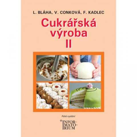 Bláha Ludvík: Cukrářská výroba II Bláha Ludvík: Cukrářská výroba II
