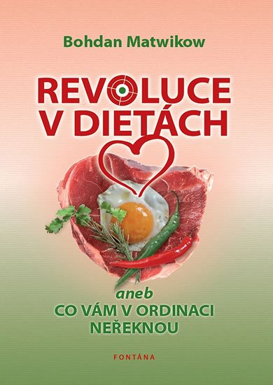 Matwikow Bohdan: Revoluce v dietách aneb Co vám v ordinaci neřeknou