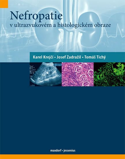 kolektiv autorů: Nefropatie v ultrazvukovém a histologickém obraze kolektiv autorů: Nefropatie v ultrazvukovém a histologickém obraze