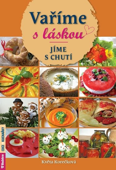 Korečková Květa: Vaříme s láskou - Jíme s chutí Korečková Květa: Vaříme s láskou - Jíme s chutí