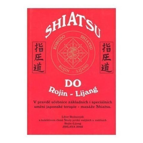Rožnovják Libor: Shiatsu Do - Rojin/Lijang