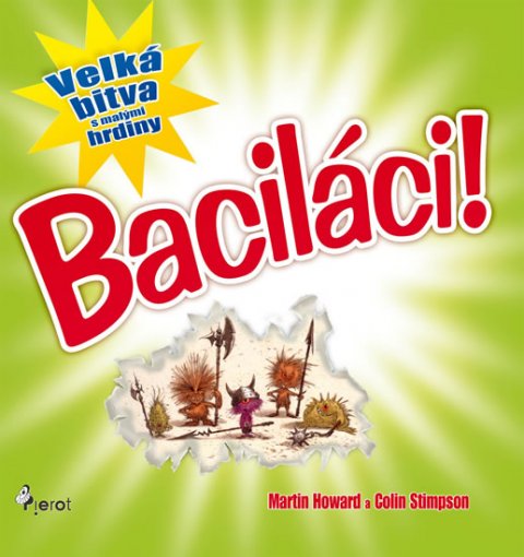Howard Martin: Baciláci - Velká bitva s malými hrdiny Howard Martin: Baciláci - Velká bitva s malými hrdiny