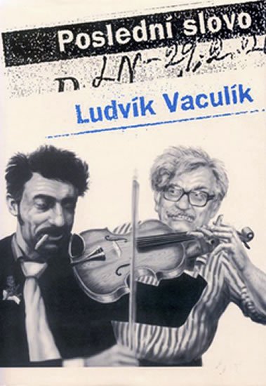 Vaculík Ludvík: Poslední slovo Vaculík Ludvík: Poslední slovo