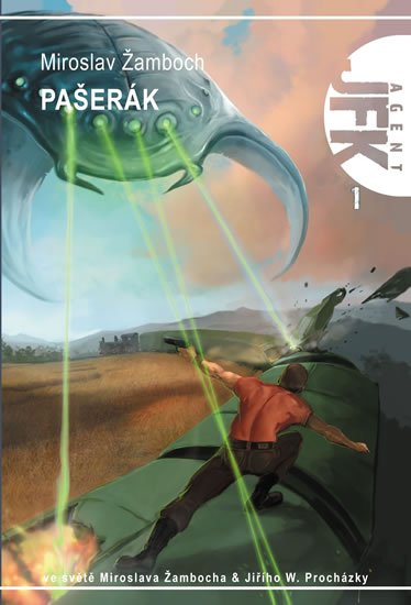 Žamboch Miroslav: Agent JFK 001 - Pašerák