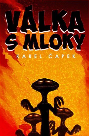 Čapek Karel: Válka s mloky Čapek Karel: Válka s mloky