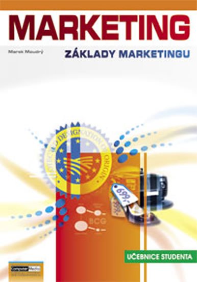 Moudrý Marek: Marketing - Základy marketingu 1. - Učebnice studenta