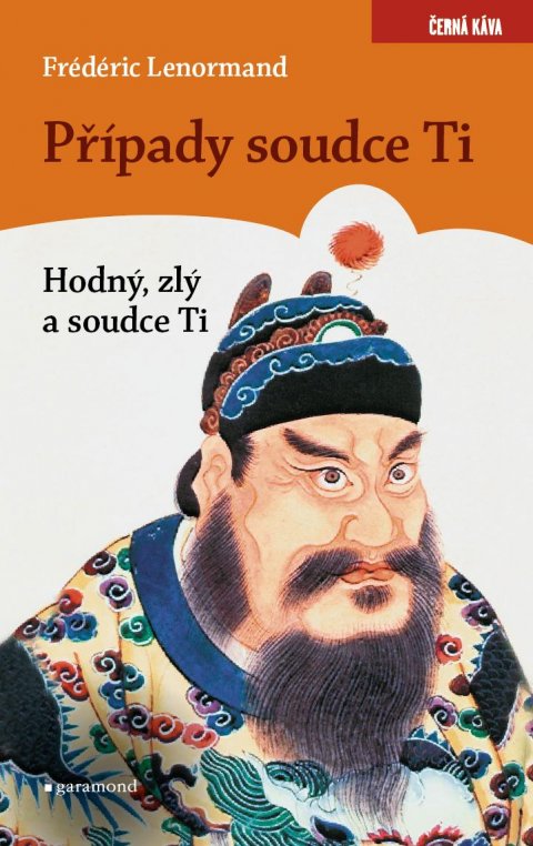 Lenormand Frédéric: Případy soudce Ti - Hodný, zlý a soudce Ti Lenormand Frédéric: Případy soudce Ti - Hodný, zlý a soudce Ti
