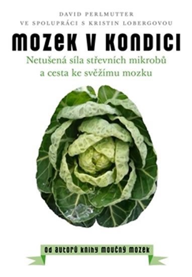 Perlmutter David: Mozek v kondici - Netušená síla střevních mikrobů a cesta ke svěžímu mozku