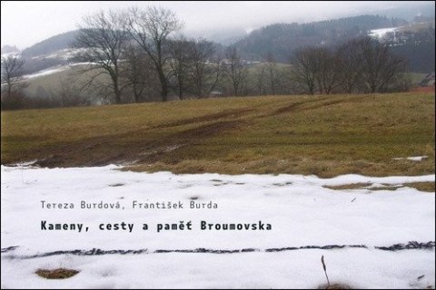 Burda František: Kameny, cesty a paměť Broumovska